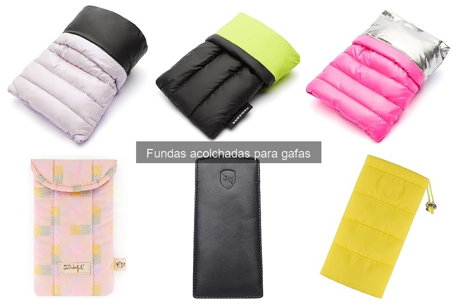 Alternativas a fundas acolchadas para gafas: Análisis completo