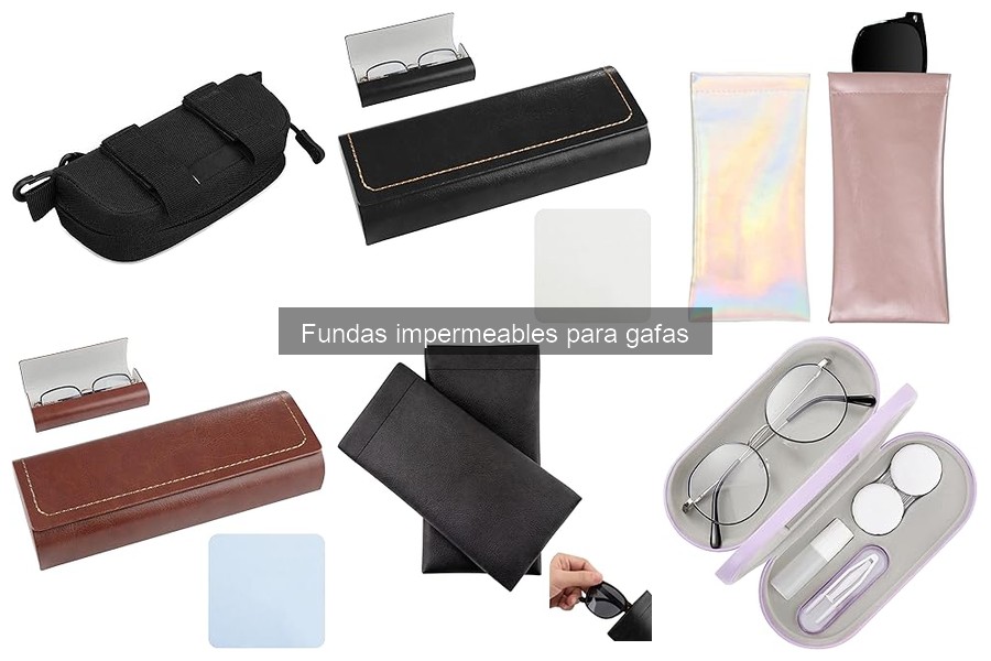 Alternativas a fundas impermeables para gafas: soluciones eficaces