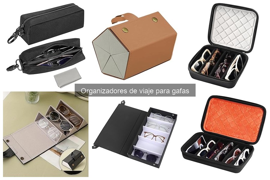 Beneficios de un organizador de viaje para gafas