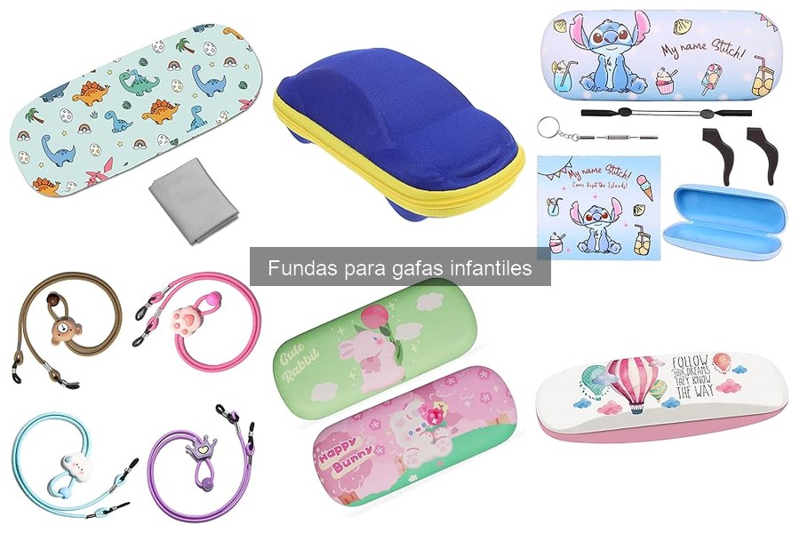 Cómo cuidar fundas para gafas infantiles y prolongar su vida