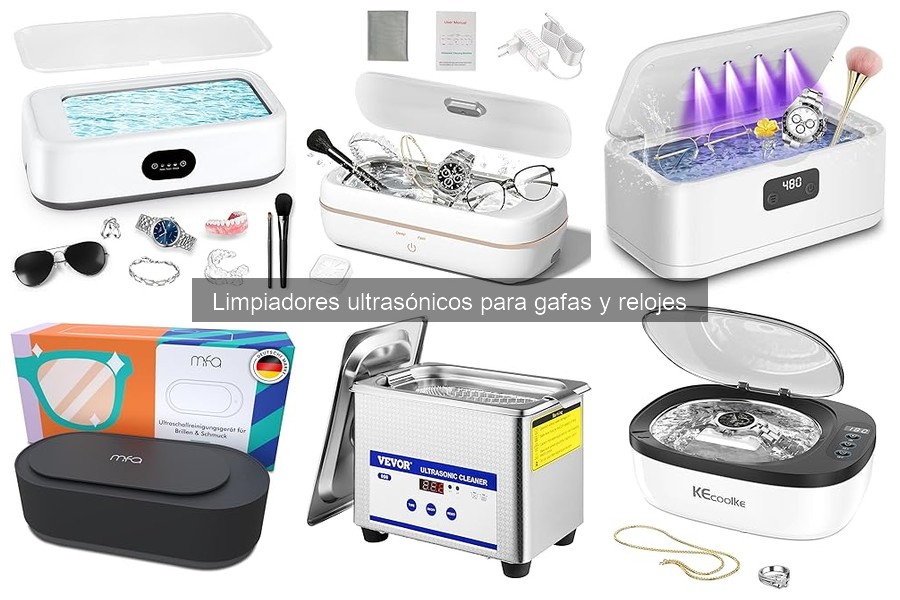 ** Cómo cuidar tu limpiador ultrasónico para gafas y relojes