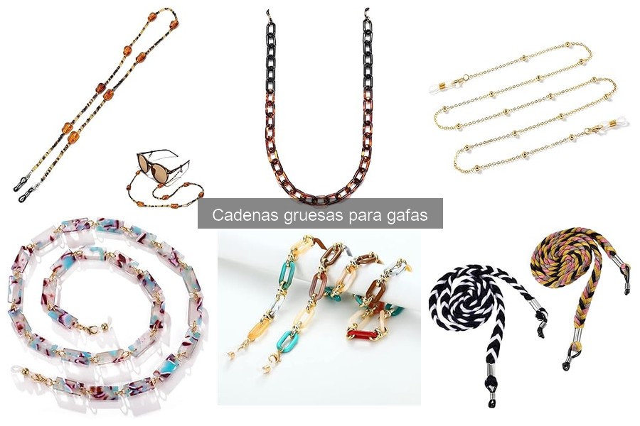 Cómo cuidar y mantener cadenas gruesas para gafas