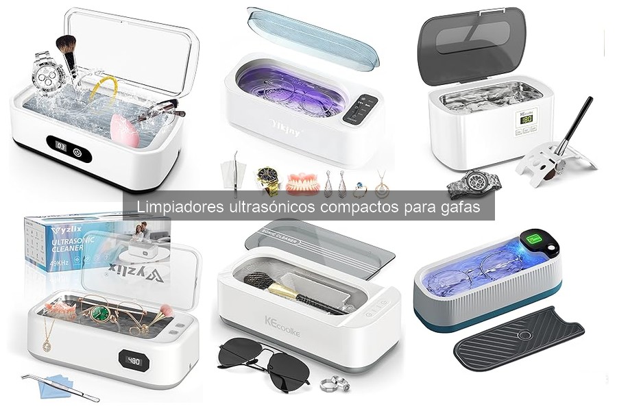 Cómo elegir el mejor limpiador ultrasónico para tus gafas