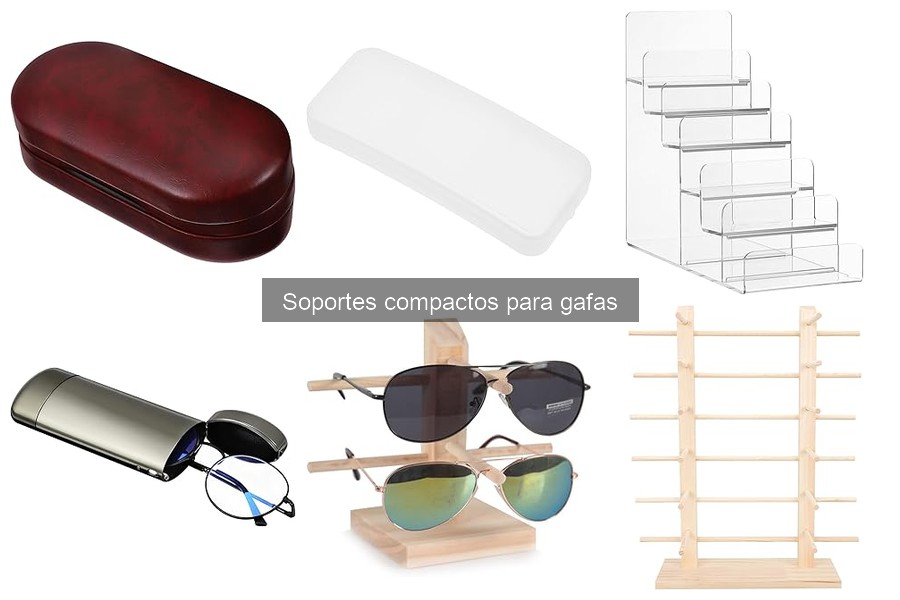 Cómo elegir el soporte compacto adecuado para tus gafas