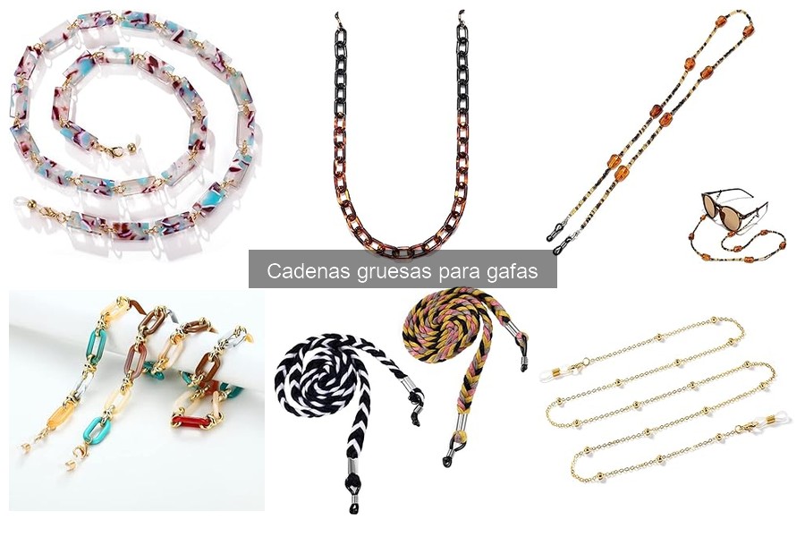 Cómo elegir la cadena gruesa perfecta para tus gafas