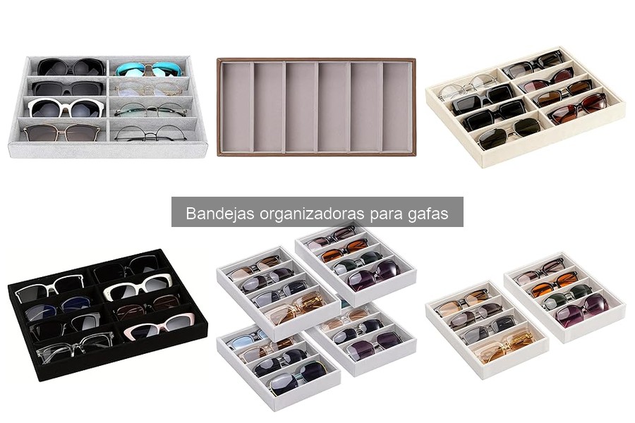 Cómo limpiar y mantener bandejas organizadoras de gafas