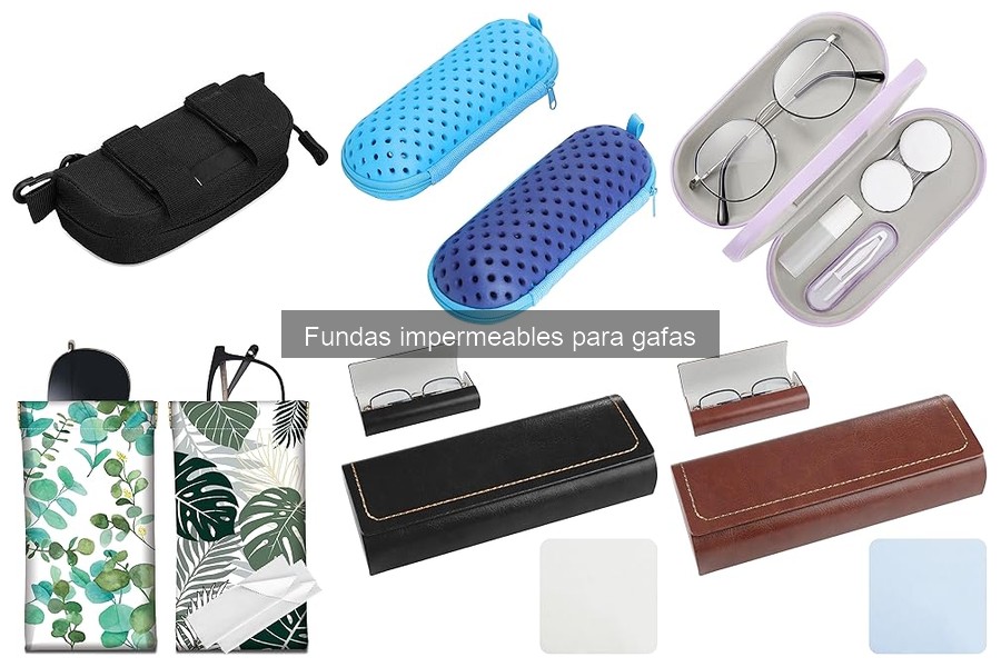 Cómo limpiar y mantener fundas impermeables para gafas