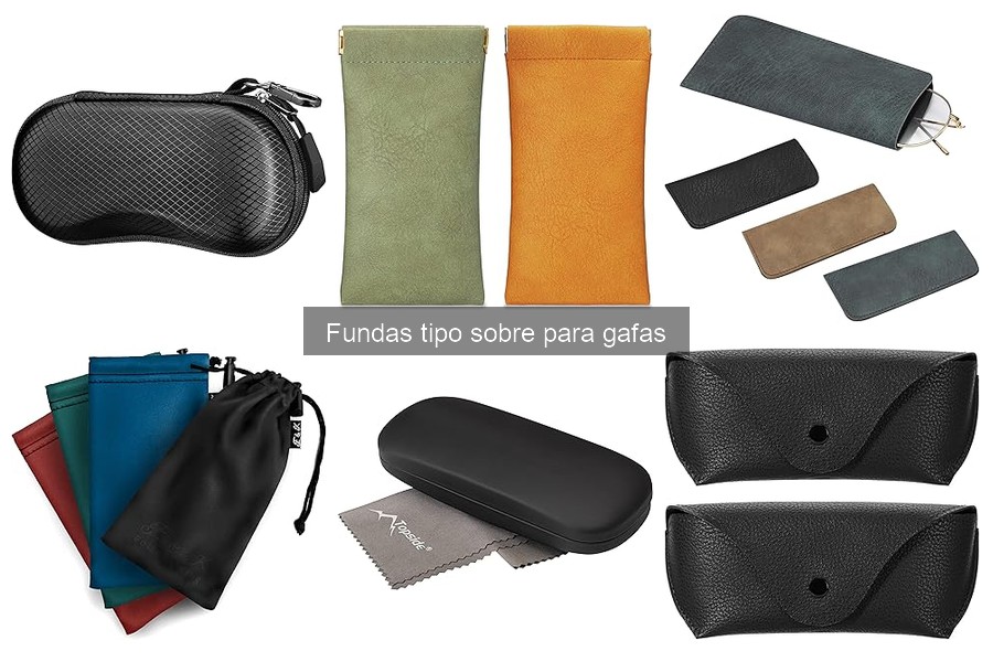 Comparativa de Fundas Tipo Sobre vs Otras Fundas para Gafas
