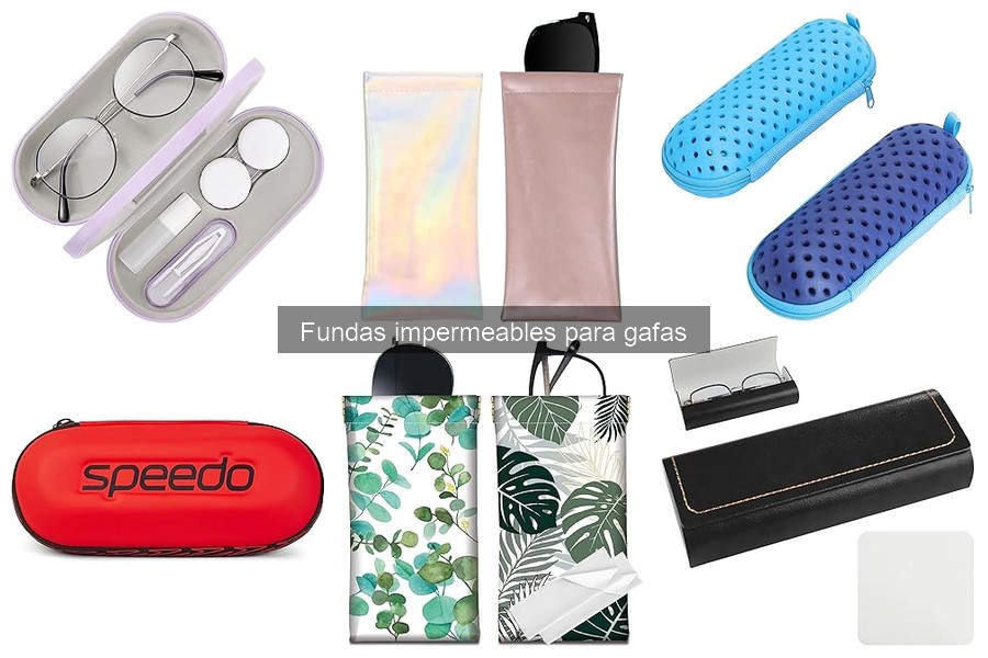 Comparativa de Mejores Fundas Impermeables para Gafas