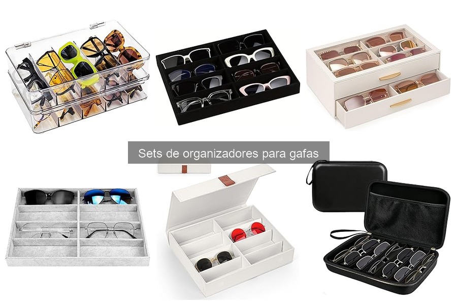 Cuidados y Mantenimiento de Sets de Organizadores para Gafas