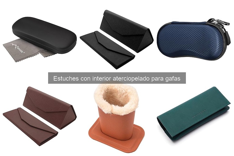 Estuches con interior aterciopelado para gafas: ¿Qué son?