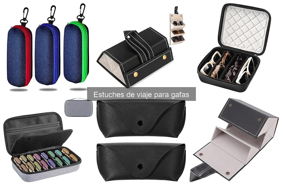 Mejores estuches de viaje para gafas según tu estilo de vida