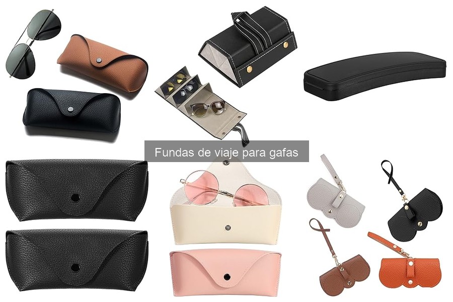 Mejores fundas de viaje para gafas para viajeros frecuentes