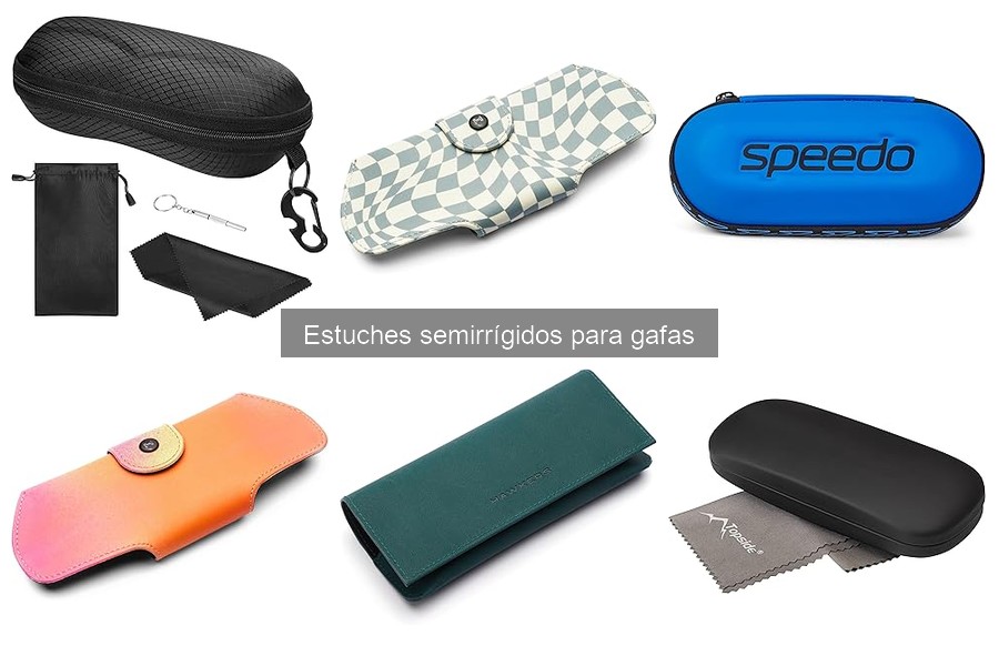 ¿Qué es un estuche semirrígido para gafas? Ventajas y características