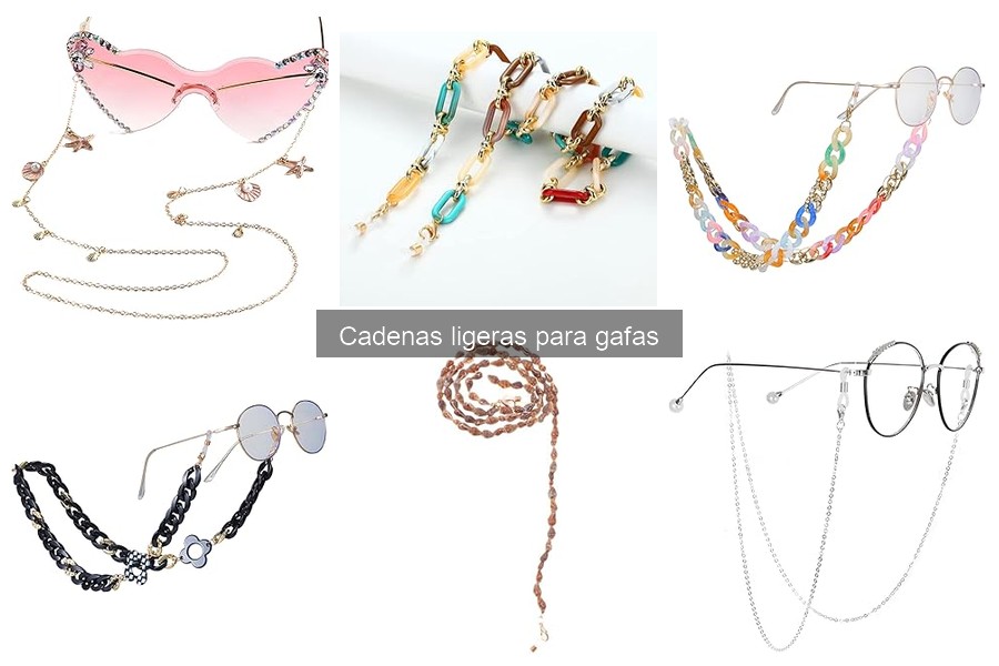 ¿Qué son las cadenas ligeras para gafas? Guía rápida