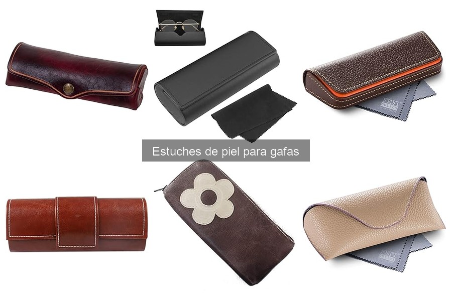Qué son los estuches de piel para gafas: características y materiales