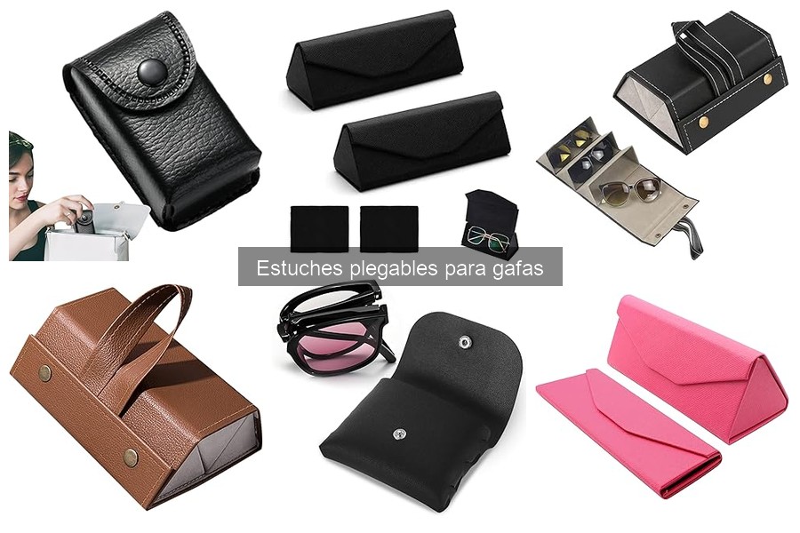 ¿Qué son los estuches plegables para gafas? Descúbrelos