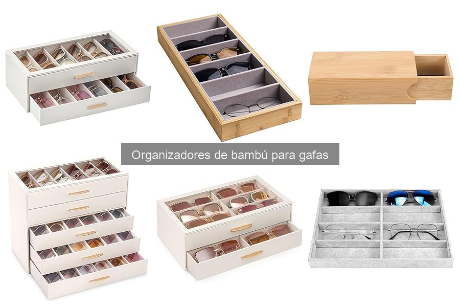 ¿Qué son los organizadores de bambú para gafas?