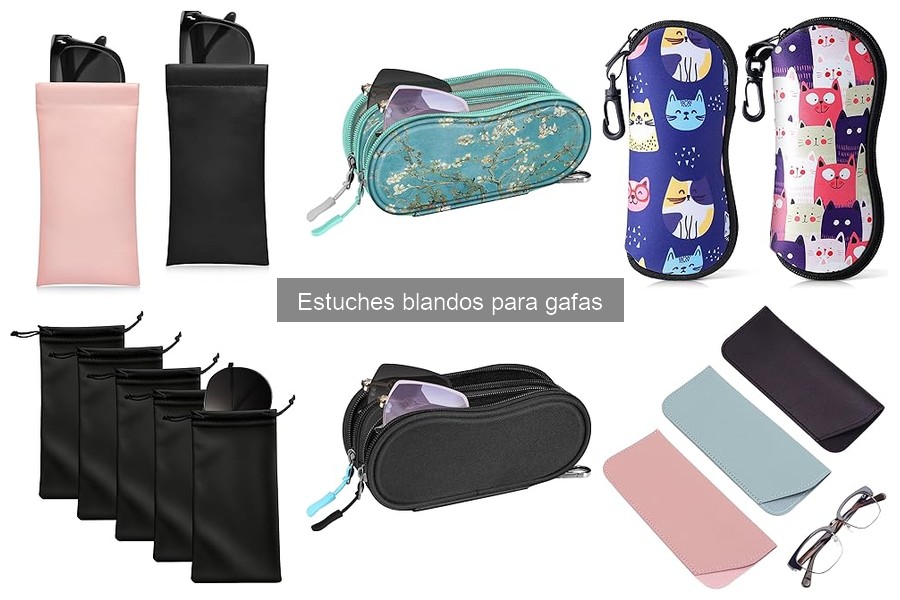Seguridad de los estuches blandos para gafas: ¿Son fiables?