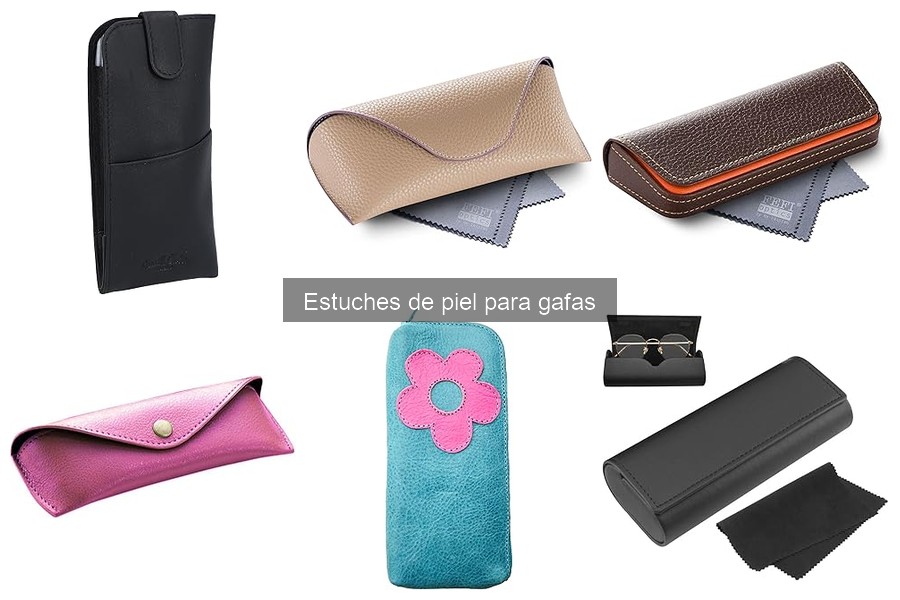Tamaños de estuches de piel para gafas: Guía completa