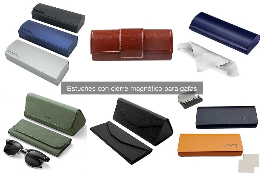 Tipos de estuches con cierre magnético para gafas