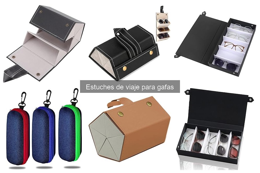 Tipos de estuches de viaje para gafas: guía completa