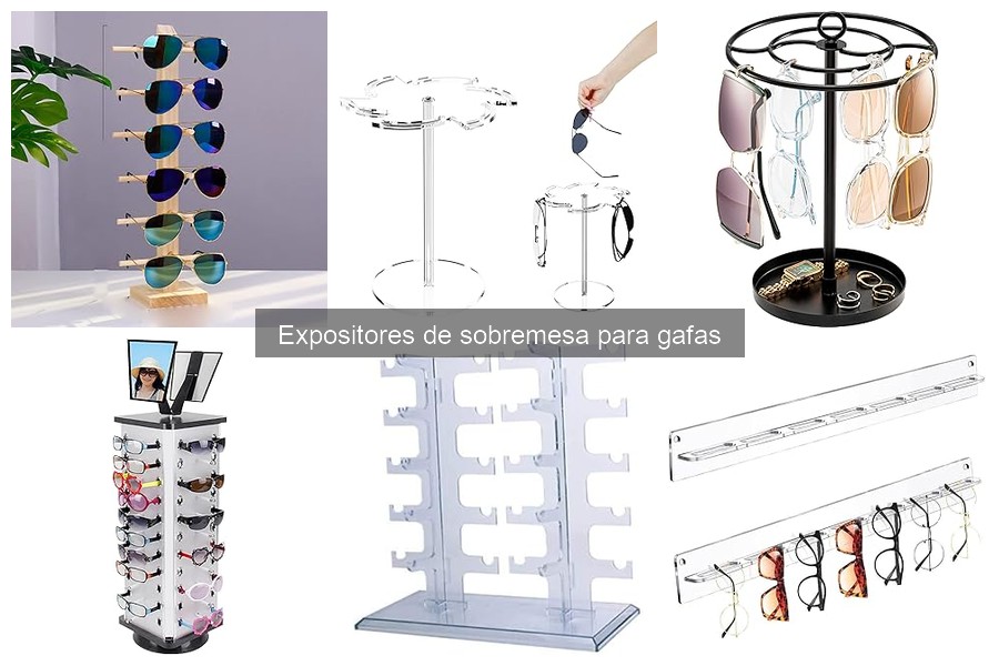 Tipos de expositores de sobremesa para gafas: guía completa
