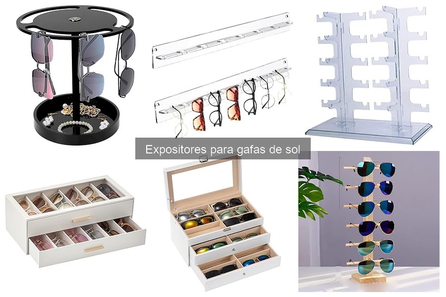 Tipos de Expositores para Gafas de Sol: Guía Completa