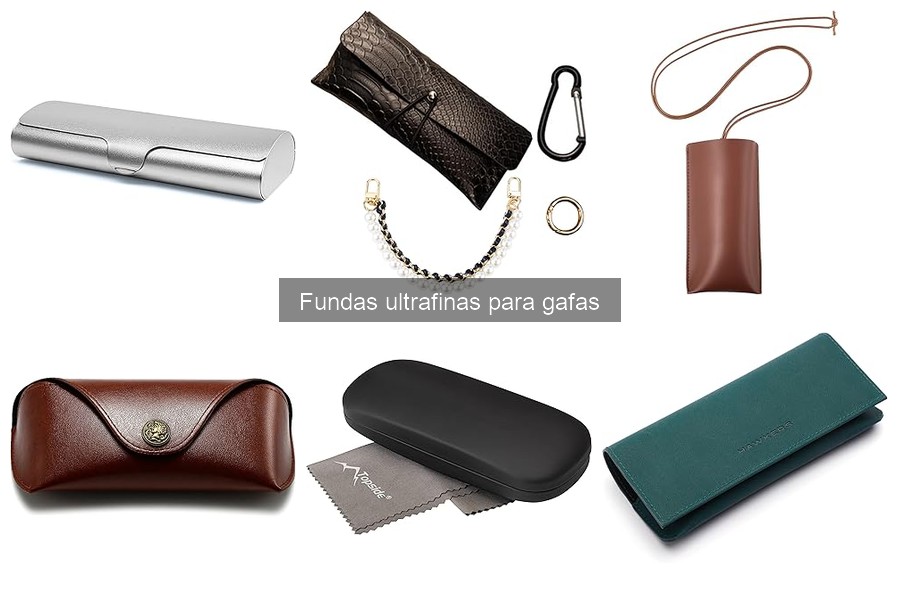 Todo sobre las fundas ultrafinas para gafas