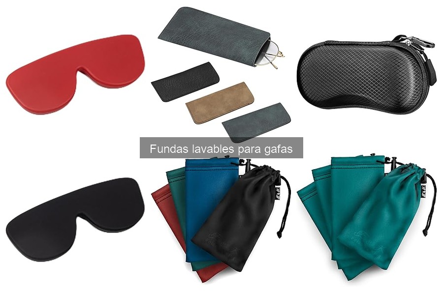 Ventajas de usar fundas lavables para gafas