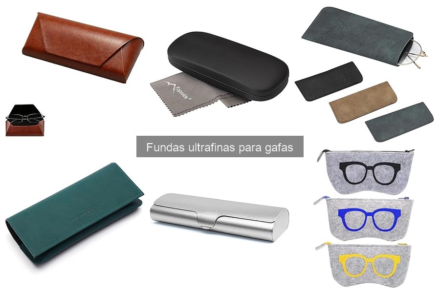 Ventajas de usar fundas ultrafinas para gafas
