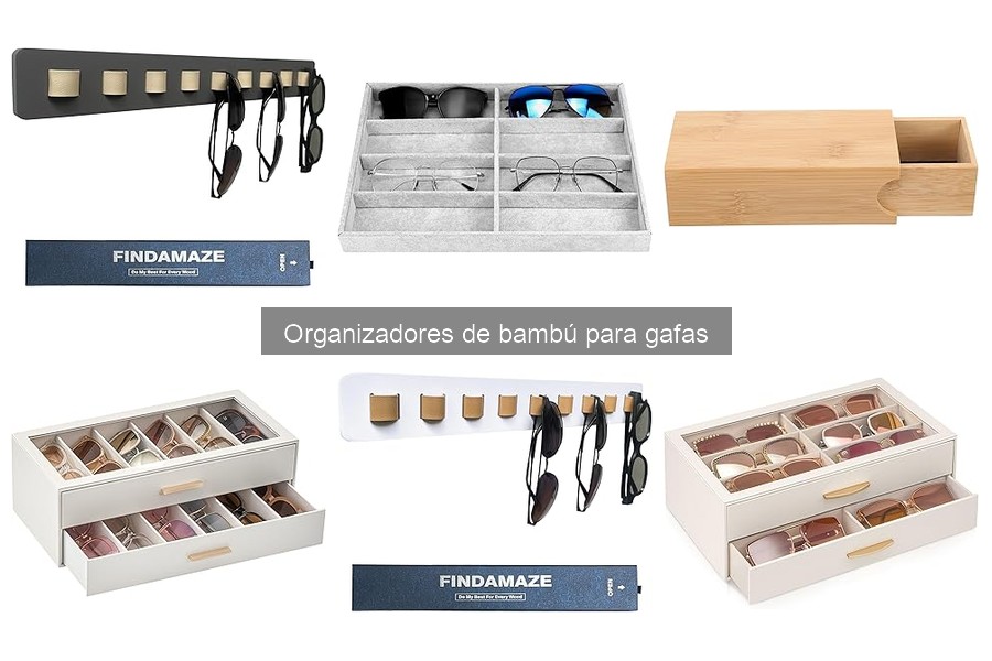 Ventajas de usar organizadores de bambú para gafas