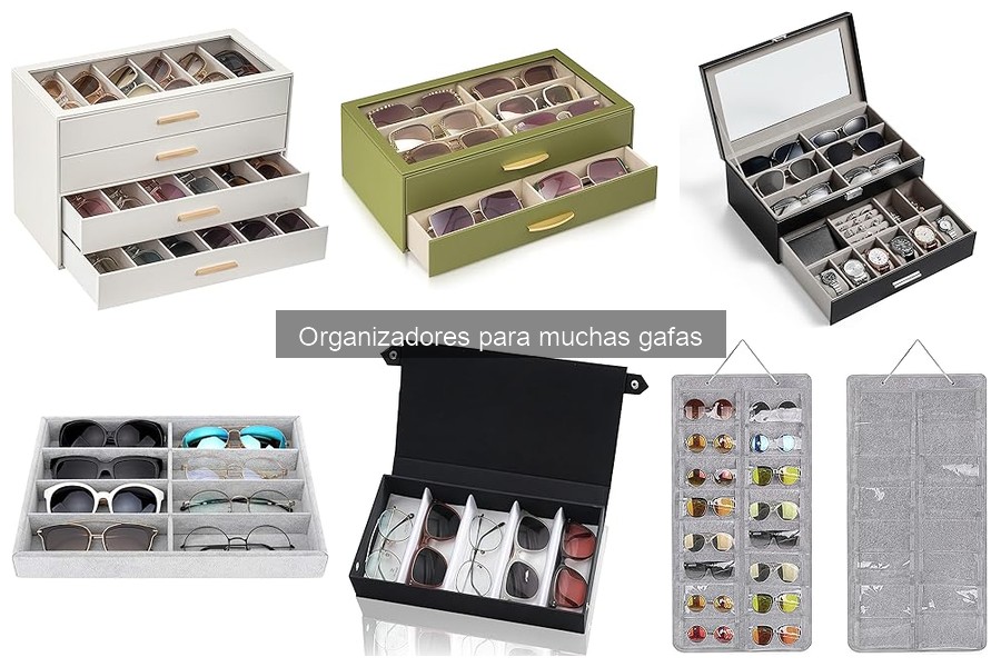 Ventajas de usar un organizador para gafas: ¡Descúbrelas!